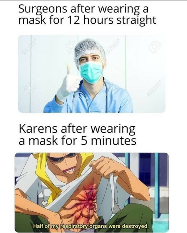 mask-surgeons-after-wearing-a-mask-for-12-hours-straight-karens-after-wearing-a-mask-for-5-mi...jpeg